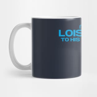 I'M HIS LOIS Mug